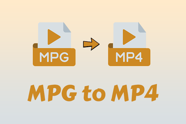 MPG to MP4 Conversion – Several Simple Steps with 2 Methods