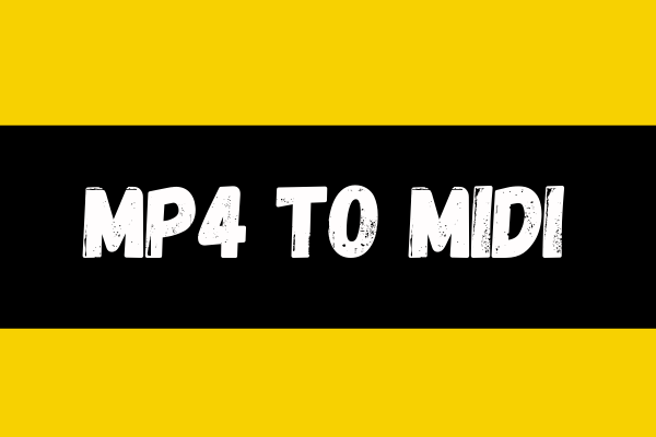 How to Convert MP4 to MIDI and Turn MIDI into MP4 Easily