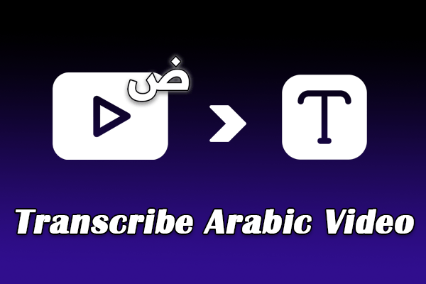Guide on How to Transcribe Arabic Video to Text in Simple Steps