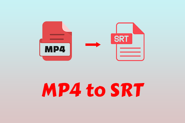 How to Complete an MP4 to SRT Conversion? Focus on 2 Methods