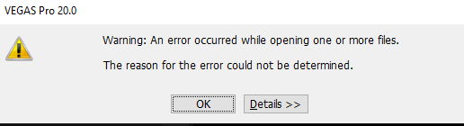 VEGAS Pro error window with words saying warning an error occurred while opening one or more files.