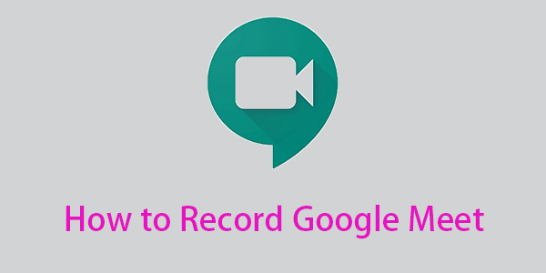 how to record Google Meet