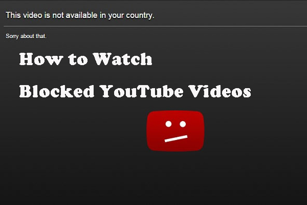 Como ver videos de YouTube bloqueados – 4 soluciones