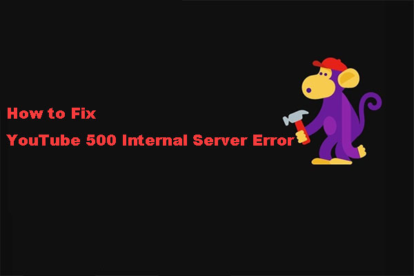 YouTube 500 Internal Server Error: 4 Effective Solutions