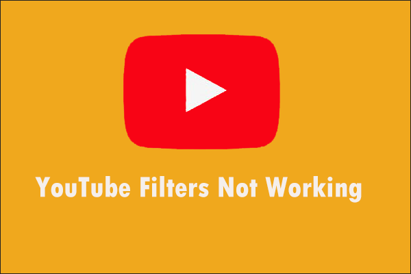 Follow These Steps If the YouTube Filters Not Working