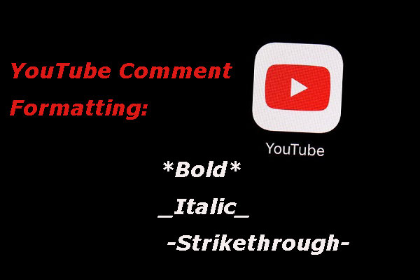 YouTube Comment Formatting – Being Bold, Italic, or More