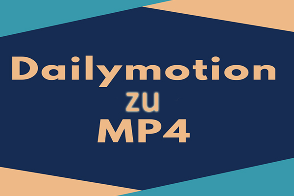 So konvertieren Sie DailyMotion zu Mp4 – Videos offline genießen