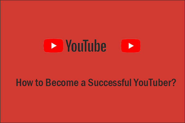 How to Become Successful YouTuber? [6 Steps]