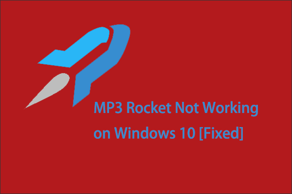 [Fixed] MP3 Rocket Not Working on Windows 10