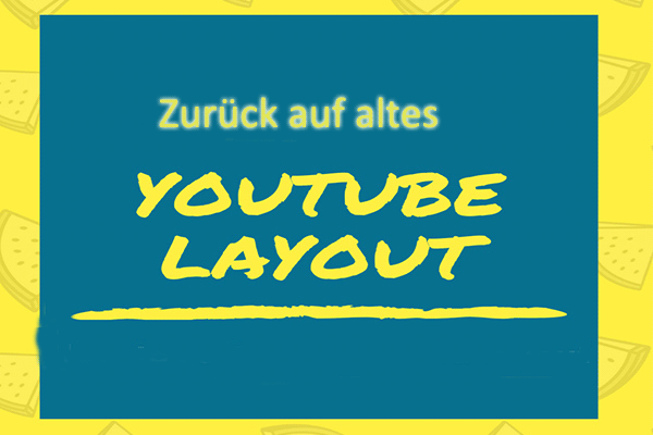 So deaktivieren Sie Neues YouTube Layout