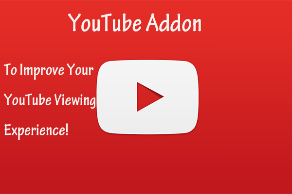 YouTube-Addon: Um Ihr YouTube-Seherlebnis zu verbessern!