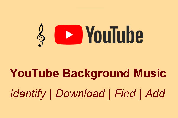 YouTube Background Music | Identify, Download, Find and Add