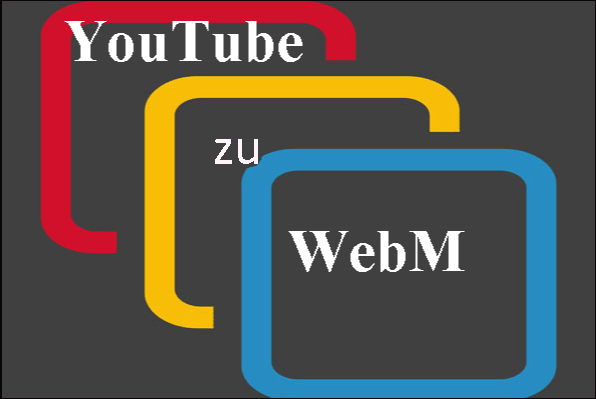 So konvertieren Sie YouTube zu WebM