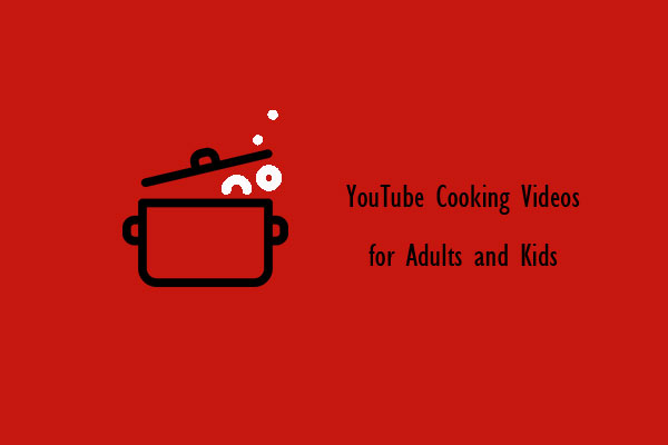 Best YouTube Cooking Videos for Adults and Kids