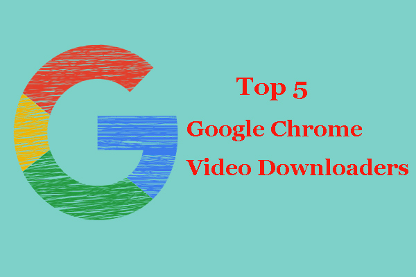 Top 5 Google Chrome Video Downloader