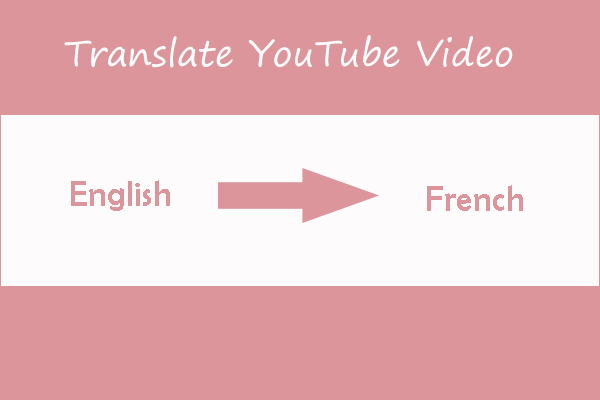 How to Translate YouTube Video into English or Another Language?