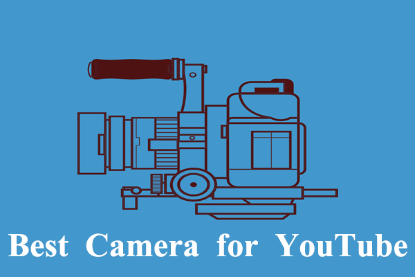 Top 5 Best Cameras for YouTube