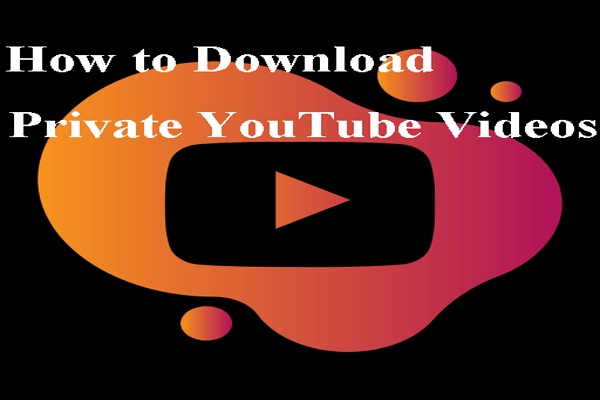 Free Ways to Download Private YouTube Videos
