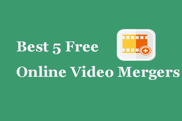 Best 5 Free Online Video Mergers