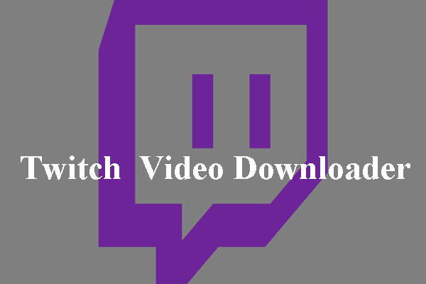 The Best Twitch Video Downloaders (PC & Mobile)