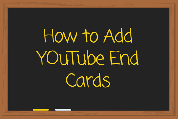 How to Add YouTube End Cards to Promote Your Channel