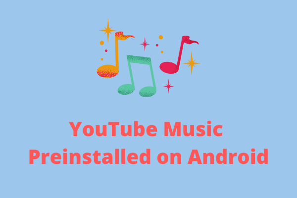 YouTube Music Will Be Preinstalled on Android 10