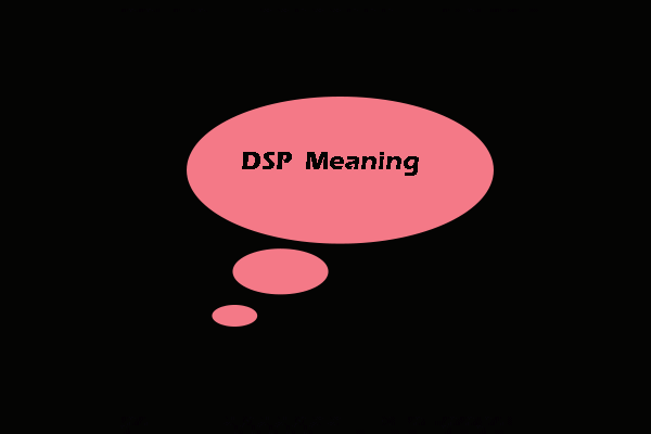 DSP Meaning and The Benefits for Media Buyers to Use It