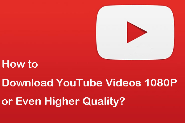 How to Download YouTube Videos 1080P? (Multiple Ways)