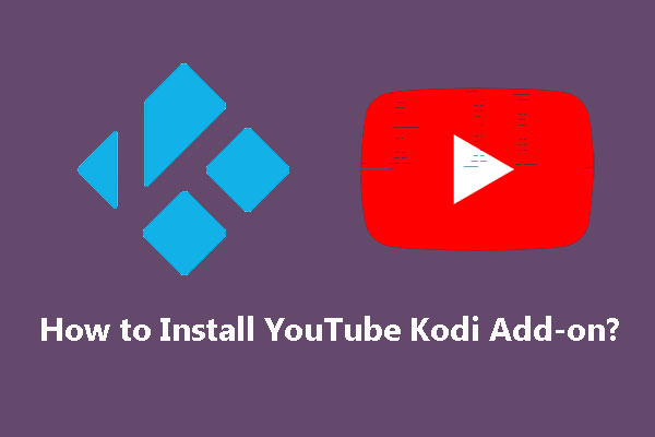 How to Install YouTube Kodi Add-on? Here Is a Guide!