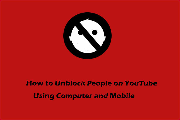 How to Unblock People on YouTube Using Computer and Mobile?