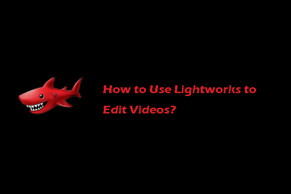 Lightworks Tutorial: How to Use Lightworks to Edit Videos