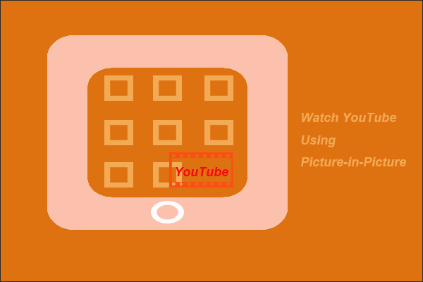 How to Watch YouTube Using Picture-in-Picture on iPhone and iPad?