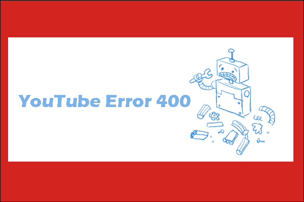 How to Fix the Issue of YouTube Error 400 on computer?