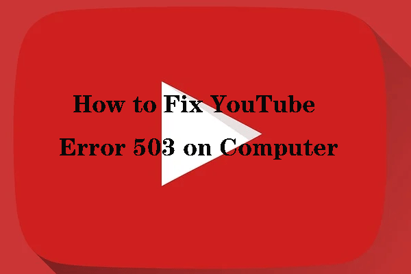 [Solved!] How to Fix YouTube Error 503 on Computer?