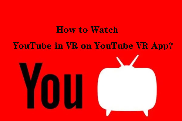 [Solved!] How to Watch YouTube in VR on YouTube VR App?