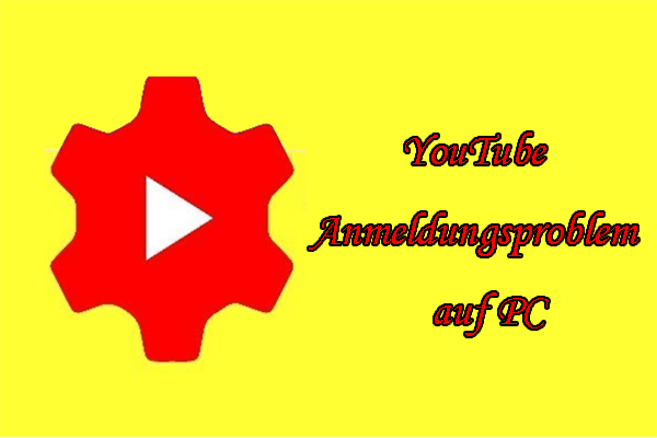 Lösungen für PC-YouTube-Anmeldungsproblem