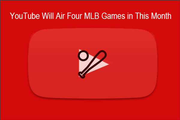 YouTube Will Air Four MLB Games in This Month [Don’t Miss]