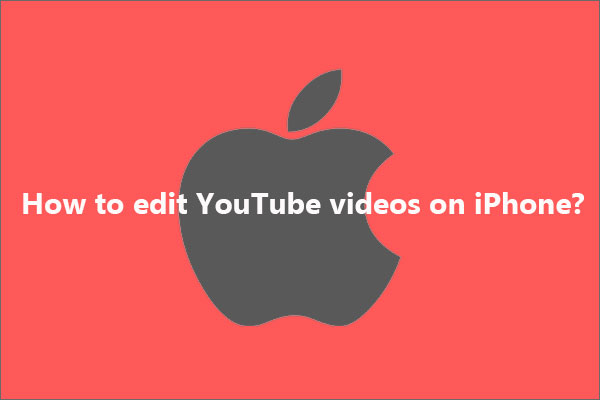 How to Edit YouTube Videos on iPhone Before and After Uploading?