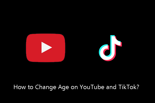 How to Change Age on YouTube and TikTok?