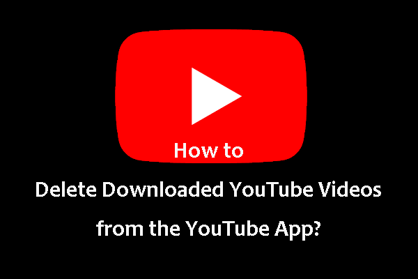 How to Delete Downloaded YouTube Videos from the YouTube App?