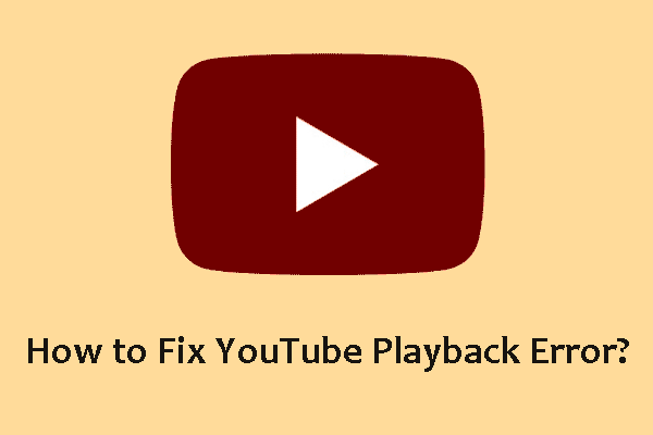 [Solved!] How to Fix YouTube Playback Error?