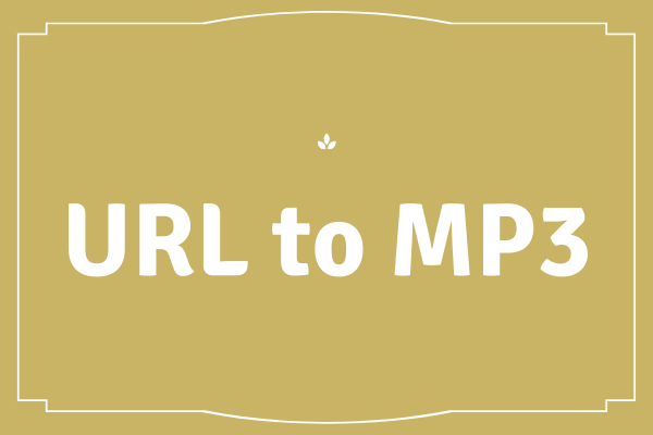 Top 5 des convertisseurs d’URL en MP3 – Convertir rapidement une URL en MP3