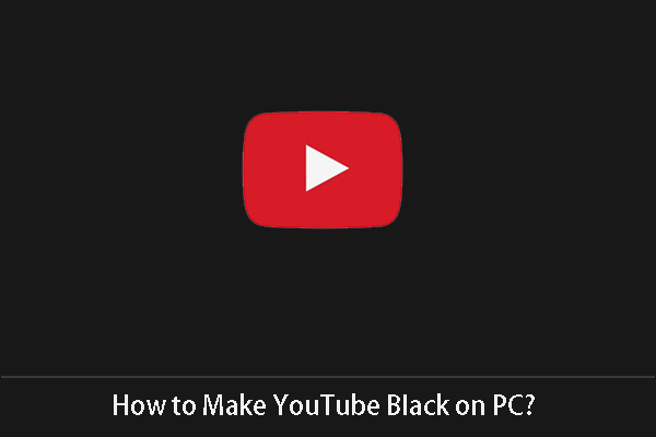 How to Make YouTube Black on PC [Two Tricks]