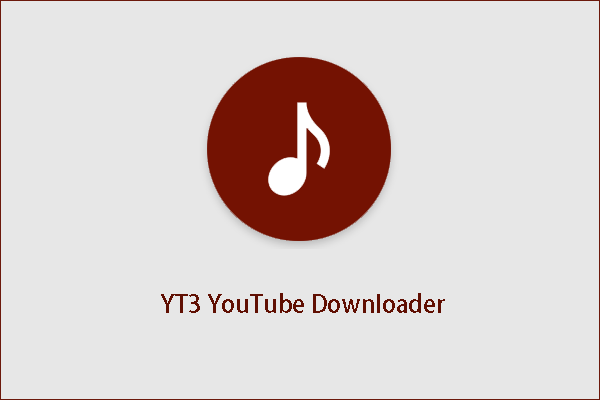 What Is YT3 YouTube Downloader? How to Use It?