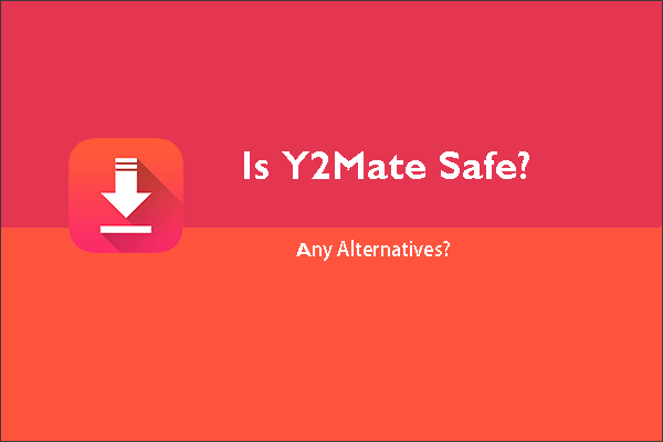 Y2Mate est-il sécuritaire? Comment télécharger des vidéos YouTube en toute sécurité?