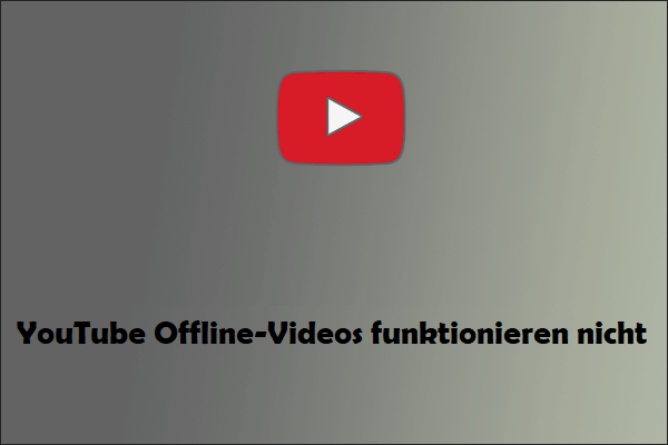 YouTube Offline-Videos funktionieren nicht auf Computern oder Mobiltelefonen