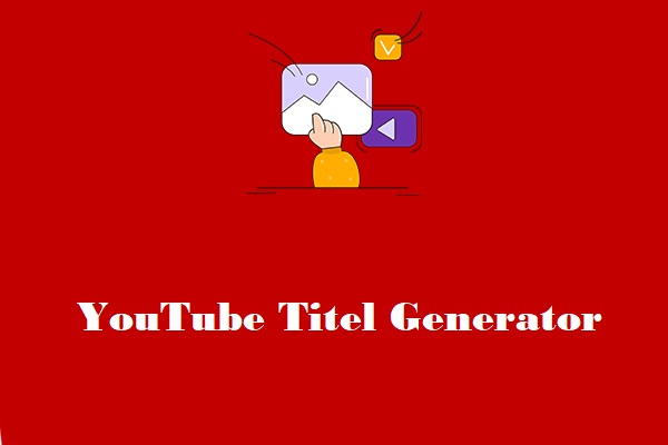 4 beste YouTube-Titel-Generatoren, um virale Videotitel zu generieren