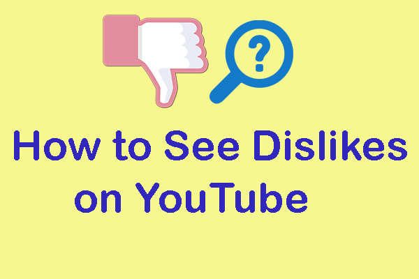 How to See Dislikes on YouTube Again? Restore the Dislike Counts!