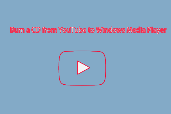 Comment graver de la musique sur un CD depuis YouTube vers Windows Media Player