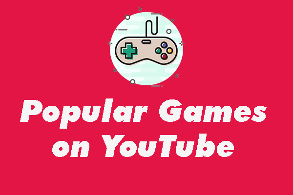 Top 7 Popular Games on YouTube to Stream & Play [Most-Viewed]